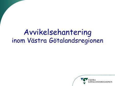 Avvikelsehantering inom Västra Götalandsregionen