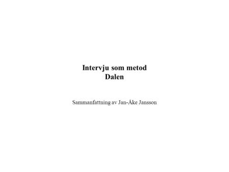 Intervju som metod Dalen