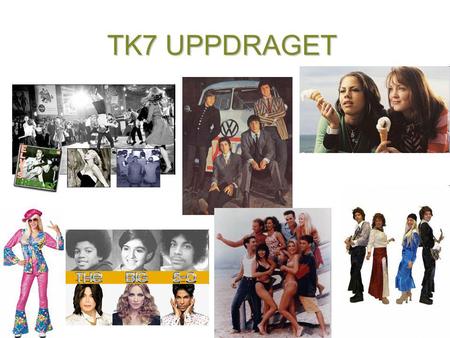 TK7 UPPDRAGET.  Mål och Kriterier  Kunna berätta om : Viktiga politiska och ekonomiska händelser i världen under perioden 1950- fram till idag. På vilket.