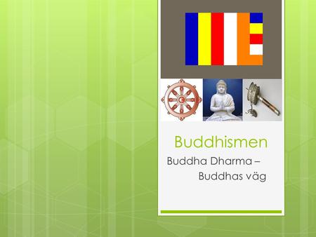 Buddha Dharma – Buddhas väg