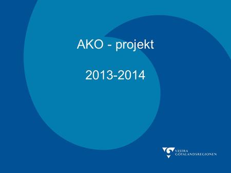 AKO - projekt 2013-2014. AKO – pilot 2013-14 Bakgrund Utgångspunkt i Gränssnittsgruppens arbete Behov av ett system som underlättar implementeringen av.