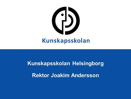 Kunskapsskolan Helsingborg Rektor Joakim Andersson