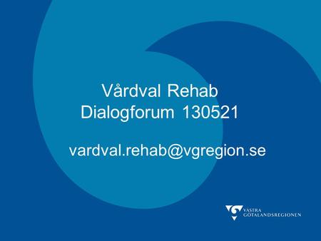 Vårdval Rehab Dialogforum