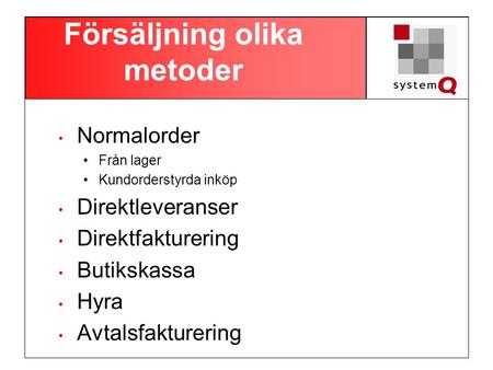 Försäljning olika metoder