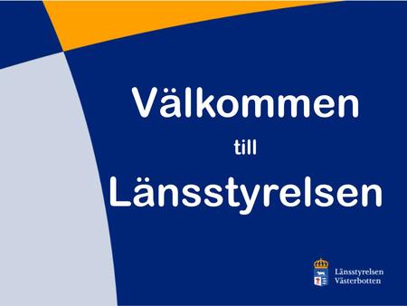 Välkommen till Länsstyrelsen.