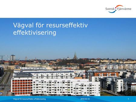 2012-03-12Vägval för resurseffektiv effektivisering 1.