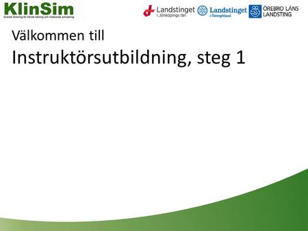 Välkommen till Instruktörsutbildning, steg 1. [Program, sammanhang] [Förväntningar]