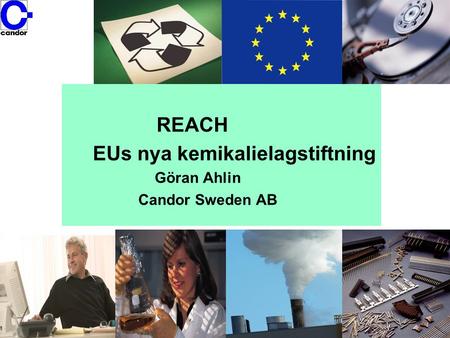REACH EUs nya kemikalielagstiftning Göran Ahlin Candor Sweden AB