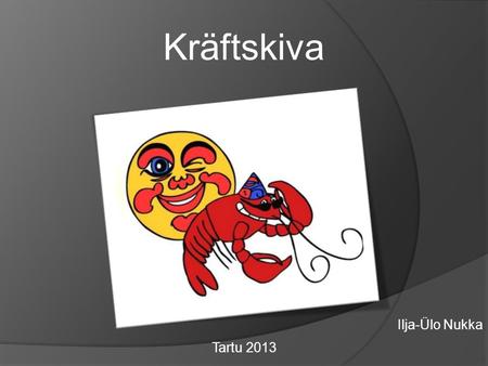 Kräftskiva Ilja-Ülo Nukka Tartu 2013.