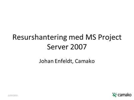 Resurshantering med MS Project Server 2007