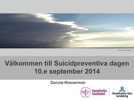 Välkommen till Suicidpreventiva dagen 10.e september 2014