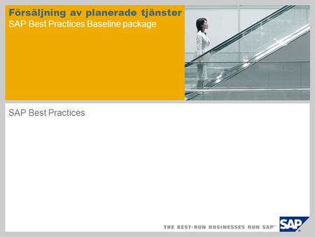 Försäljning av planerade tjänster SAP Best Practices Baseline package SAP Best Practices.