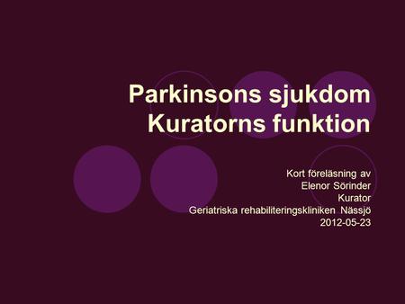 Parkinsons sjukdom Kuratorns funktion