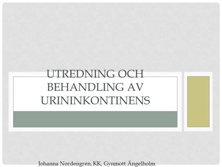 Utredning och behandling av urininkontinens