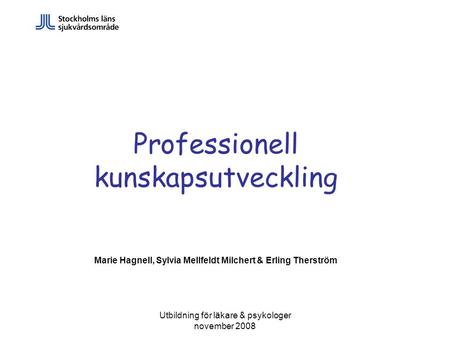 Marie Hagnell, Sylvia Mellfeldt Milchert & Erling Therström