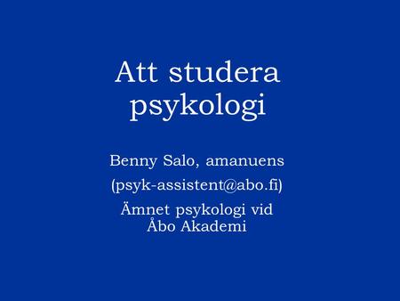 Att studera psykologi Benny Salo, amanuens