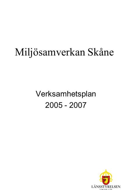Miljösamverkan Skåne Verksamhetsplan 2005 - 2007.