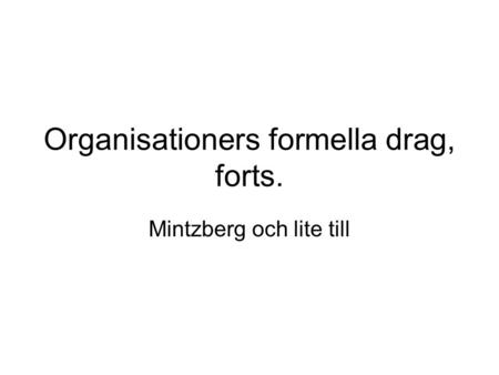 Organisationers formella drag, forts.