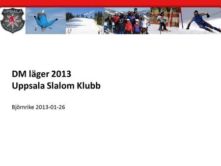 DM läger 2013 Uppsala Slalom Klubb Björnrike 2013-01-26.