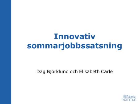 Innovativ sommarjobbssatsning Dag Björklund och Elisabeth Carle.