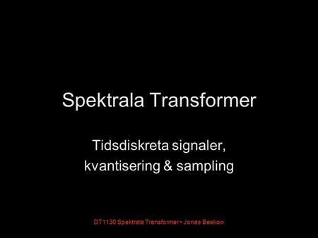 Spektrala Transformer