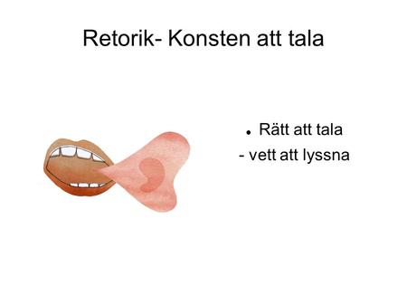 Retorik- Konsten att tala