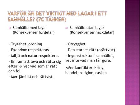 Varför är det viktigt med lagar i ett samhälle? (7C tänker)