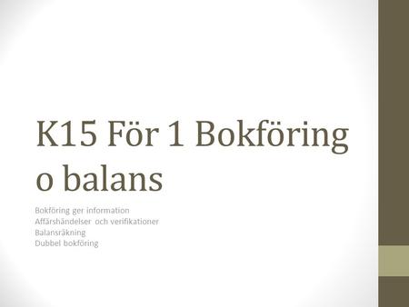 K15 För 1 Bokföring o balans