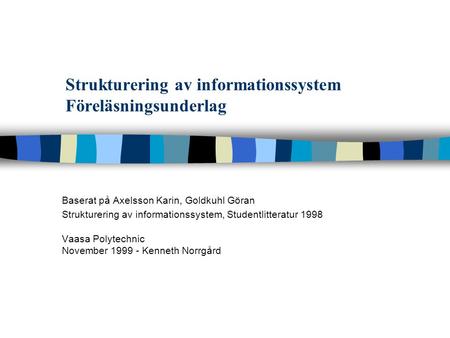 Strukturering av informationssystem Föreläsningsunderlag