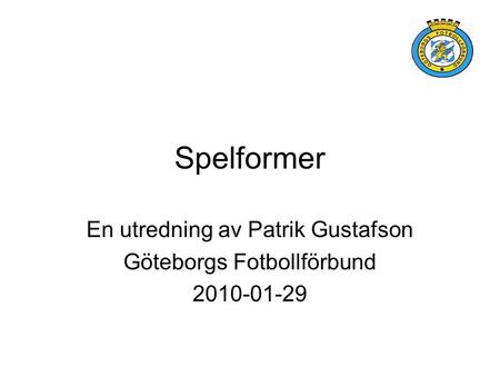En utredning av Patrik Gustafson Göteborgs Fotbollförbund
