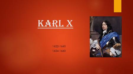 Karl X 1622-1660 1654-1660.