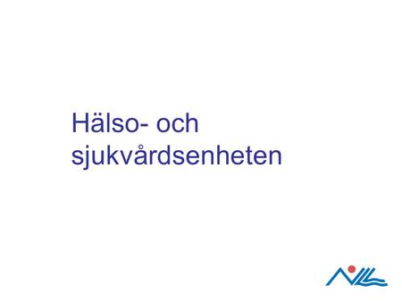 Hälso- och sjukvårdsenheten. Hälsoinformatik Uppdraget Att med nationella termer som utgångspunkt skapa landstingsgemensamma termer, definitioner, rutiner.