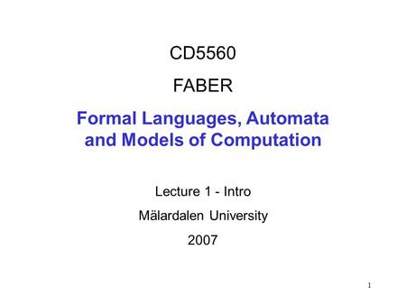 Formal Languages, Automata and Models of Computation