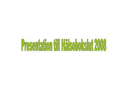 Presentation till Hälsobokslut 2008