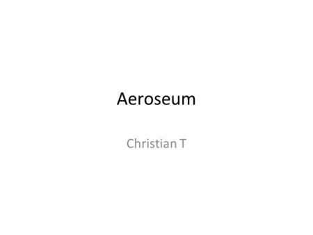 Aeroseum Christian T. Detta var första stridsplanet som var från Sverige. Den heter Flygande tunnan. Den heter Flygande tunnan på grund av att det såg.