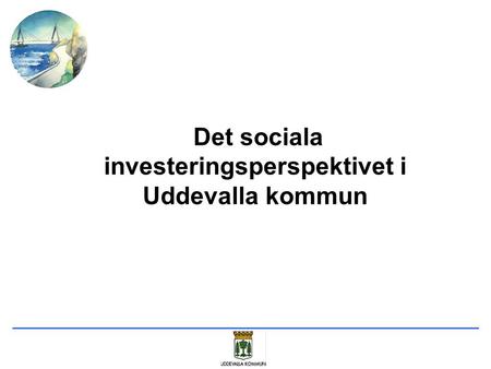 Det sociala investeringsperspektivet i Uddevalla kommun