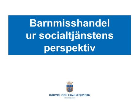 Barnmisshandel ur socialtjänstens perspektiv