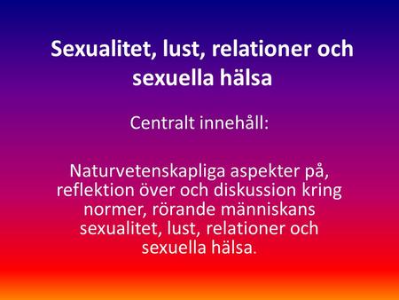 Sexualitet, lust, relationer och sexuella hälsa