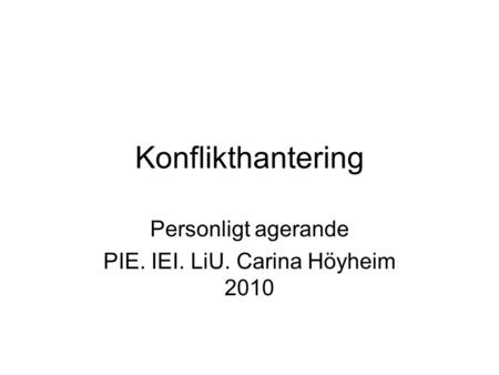 Personligt agerande PIE. IEI. LiU. Carina Höyheim 2010