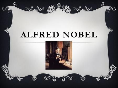 Alfred NOBEL.