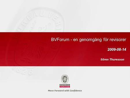 BVForum - en genomgång för revisorer 2009-08-14 Sören Thuresson.