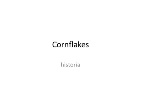 Cornflakes historia.