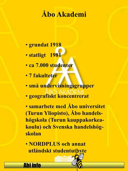 Åbo Akademi grundat 1918 statligt 1981 ca studenter 7 fakulteter