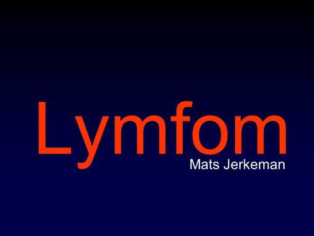 Lymfom Mats Jerkeman.
