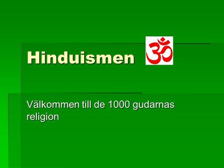 Välkommen till de 1000 gudarnas religion