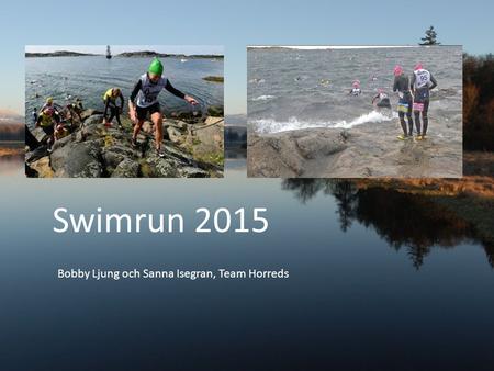 Swimrun 2015 Bobby Ljung och Sanna Isegran, Team Horreds.