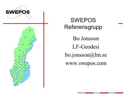 SWEPOS Referensgrupp Bo Jonsson LF-Geodesi