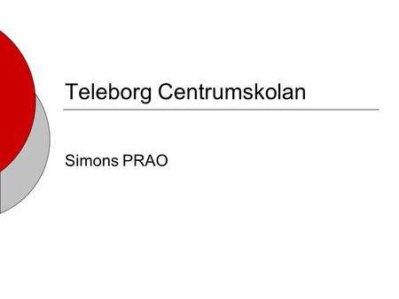 Teleborg Centrumskolan Simons PRAO. Grundades 1969, i Växjö De tillverkar och säljer allt inom luftbehandling 180 anställda Exporterar till Europa och.