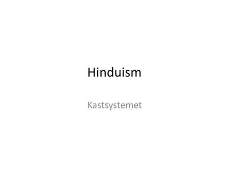 Hinduism Kastsystemet.