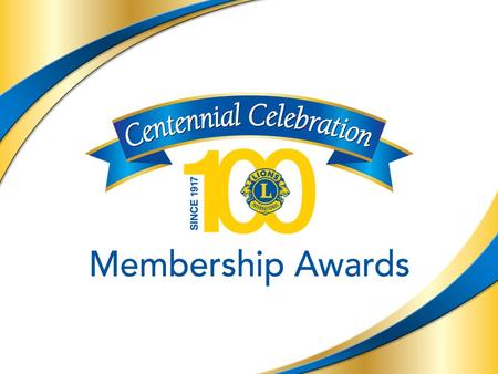 4 100-årsfirande: Medlemsutmärkelser Kvalificeringsperiod för medlemsutmärkelser 1 april 2015 - 30 juni 2018.